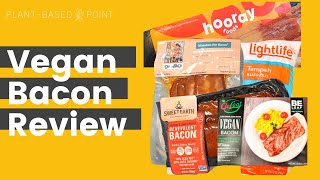 Vegan Bacon Review (Lightlife, Sweet Earth, East Village, BeLeaf, Hooray Foods)