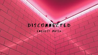 Watch Disconnected Endless video