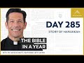 Day 285: Story of Hanukkah — The Bible in a Year (with Fr. Mike Schmitz)