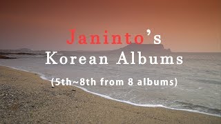 Janinto's Korean Albums (5th~8th from 8 Albums), 2hours 38 minutes