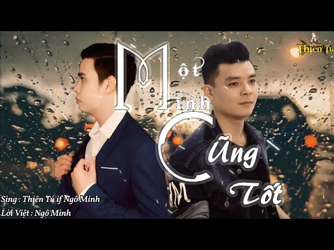Một Mình Cũng Tốt | Lời Việt | Thiên Tú ft Ngô Minh|Dương Tiểu Tráng (一个人挺好)| cover Nhạc Hot tiktok