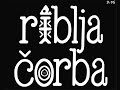 Riblja Čorba- Pravila pravila