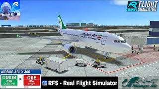 Rfs-Real Flight Simulator-Dubai To Tehran-Full Flight-A310-300-Mahan Air-Fhd-Real Route