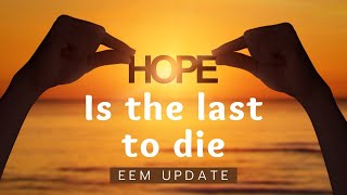 Hope is the last to die