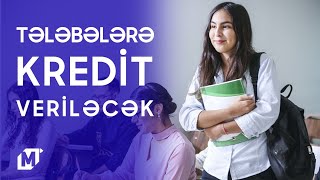 ŞAD XƏBƏR: Bu tələbələrə güzəştli KREDİT VERİLİR