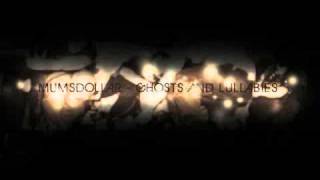 Watch Mumsdollar Ghosts Lullabies video