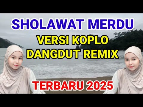 SHOLAWAT MERDU VERSI KOPLO DANDDUT REMIX TERBARU 2025 PALING ENAK DIDENGARKAN SHOLAWAT MERDU VERSI KOPLO DANDDUT REMIX TERBARU 2025 PALING ENAK DIDENGARKAN