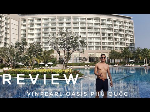 Travel vlog | Vinpearl Oasis Phú Quốc có gì hay?