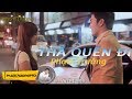 [MV HD] Thà Quên Đi - Phạm Trưởng