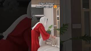 Irfan Pathan Beautiful Wife Safa Baig