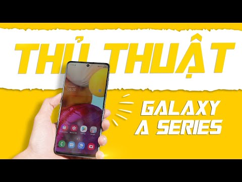 Thủ thuật hay trên những chiếc Smartphone Galaxy A Series!