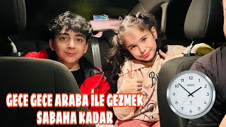 GECE GECE ARABA İLE TÜM ŞEHİR GEZME VLOG | ELİF SİNEM ARABA VLOG !!