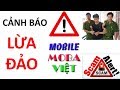 Cảnh báo lừa đảo Mobile MOBA Việt mất tiền mất niềm tin cuộc sống "Thức tỉnh đi" Liên Quân Mobile