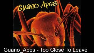 Watch Guano Apes Too Close To Leave video