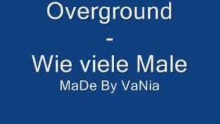Watch Overground Wie Viele Male video