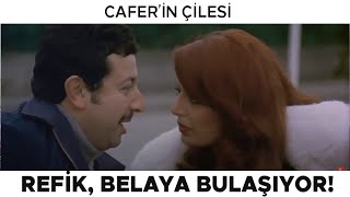 Caferin Çilesi Türk Filmi Refik , Belaya Bulaşıyor