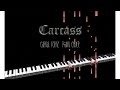 [Piano Cover] Carcass - Carnal Forge