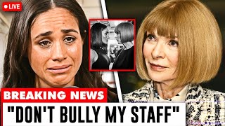 Paris Fashion Show Exposed Anna Wintour Confronts Meghan Markle Backstage