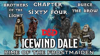 Rime of the Frostmaiden, Ch64, Deuce the Drow