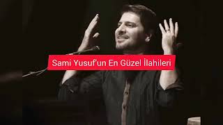 Sami Yusuf en güzel ilahiler