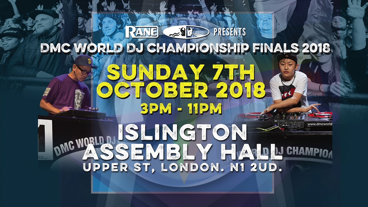 DMC World DJ Finals 2018 - Sunday 7th October @ Islington Assembly Halls, London!