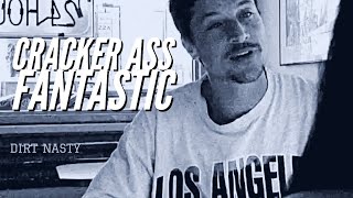 Watch Dirt Nasty Cracker Ass Fantastic video