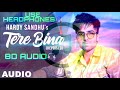 Tere Bina ( Reprised Version) | 8D Audio | Harrdy Sandhu | Latest punjabi song 2020 | MAD 4 MUSIC