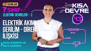 Elektrik Akımı, Gerilim Direnç İlişkisi Konu Anlatımı, Test Çözümü 7. Sınıf Elektrik Devreleri