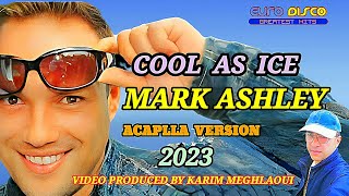 Mark Ashley  -  Cool As Ice  - New Single  2023 -  Acaplla Version / Eurodisco