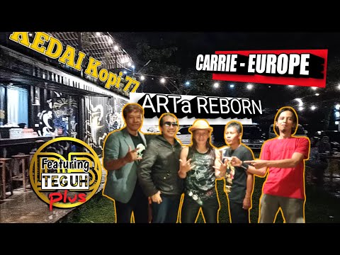 CARRIE - EUROPE LIVE COVER ▶ARTa Reborn featuring TEGUH ▶Live On Stage at Kedai 77