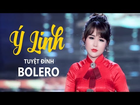 Tuyệt Đỉnh Bolero Ý Linh 2019 - Liên Khúc Nhạc Bolero Ý Linh Hay Nhất 2019