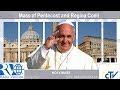 04.06.2017 Santa Misa de Pentecostés y Regina Coeli 04.06.2017 Santa Misa de Pentecostés y Regina Coeli