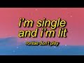 Rontae Don't Play - I'm Single and I'm Lit (Lyrics) | im single, im single, im single, im single