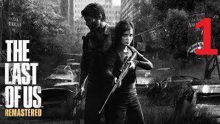 Прохождение The Last Of Us (Одни Из Нас: Обновленная Версия) Full Hd  — Часть 1  [60 Fps] Ps4