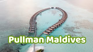 2024 Pullman Maldives Ocean Pool Villa & Beach Villa Room Tour Accor 马尔代夫 铂尔曼 水屋 沙屋
