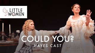Little Women the Musical- Could You? | Hayes Cast
