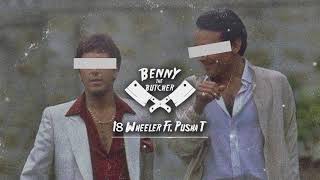 Watch Benny The Butcher 18 Wheeler feat Pusha T video