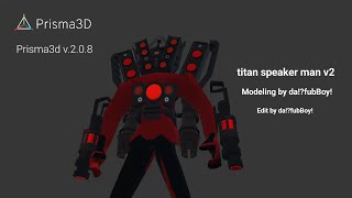 Skibibi Toilet Tutorial Create A Character Titan Speaker Man In Prisma 3D