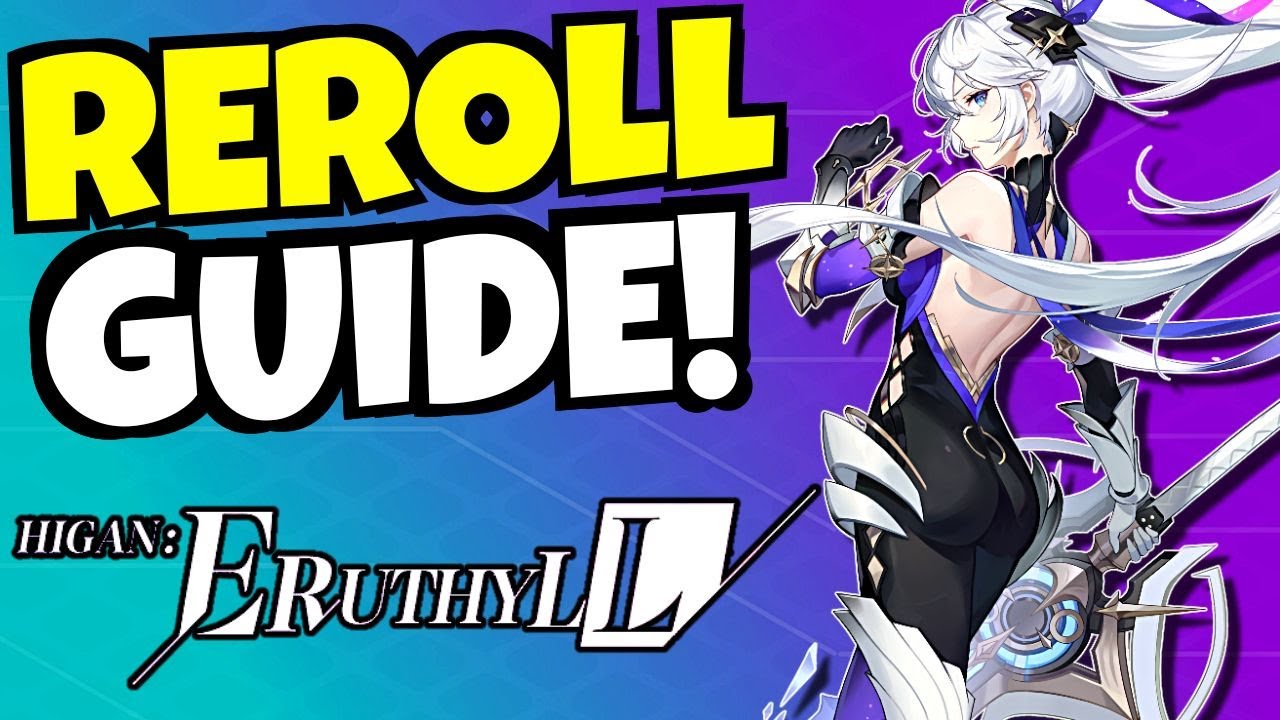 Higan: Eruthyll REROLL GUIDE!!! Higan: Eruthyll REROLL GUIDE!!!