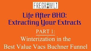 Winterizing Extracts In The Best Value Vacs Buchner Funnel