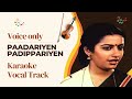 Paadariyen Padippariyen | Tamil Karaoke Songs | Vocal Track | Sindhubhairavi Movie Song