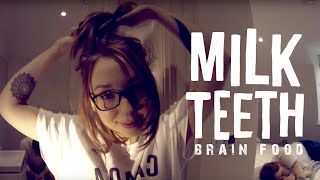 Watch Milk Teeth Brain Food video