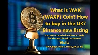 What is WAX (WAXP) Coin How to buy in the UK? Binance new listing