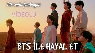 Bts ile hayal et |ÜYELER SENİN FANIN| lu (3/3)