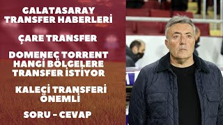 GALATASARAY'DA TRANSFER ŞART | DOMENEC TORRENT HANGİ BÖLGELERE TAKVİYE İSTEDİ