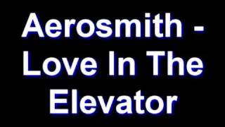 Aerosmith - Love In The Elevator