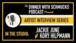 Dinner with Schmucks Podcast - Artist Interview Series No. 3 - Jackie June & Kory Hilpmann