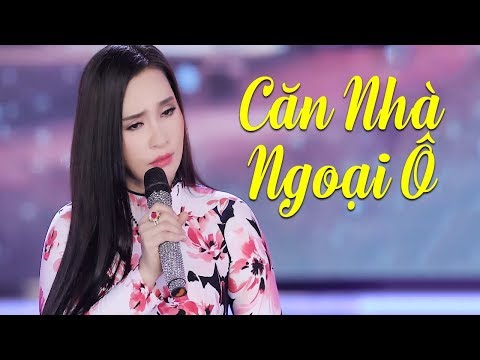 Căn Nhà Ngoại Ô - Đào Anh Thư | Nhạc Vàng Bolero Hải Ngoại 2019