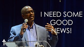I Need Some Good News | Rev. David Person
