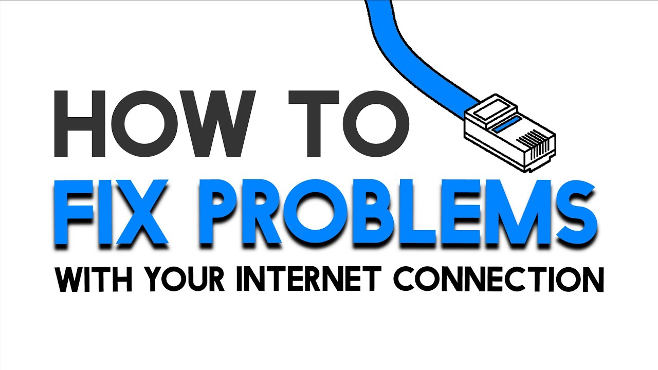 How To - Fix Problems With Your Internet Connection - YouTube